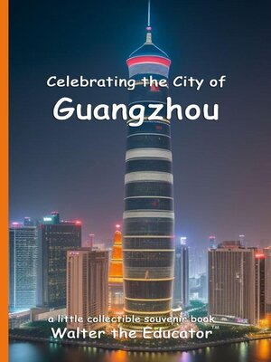 cover image of Celebrating the City of Guangzhou